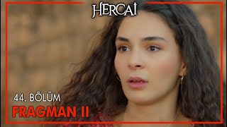 Hercai 44. Bölüm 2. Fragman