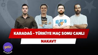 Karadağ - Türkiye Maç Sonu Canlı | Ali Ece & Serkan A. & Uğur Karakullukçu & Yağ