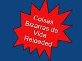 coisas bizaras