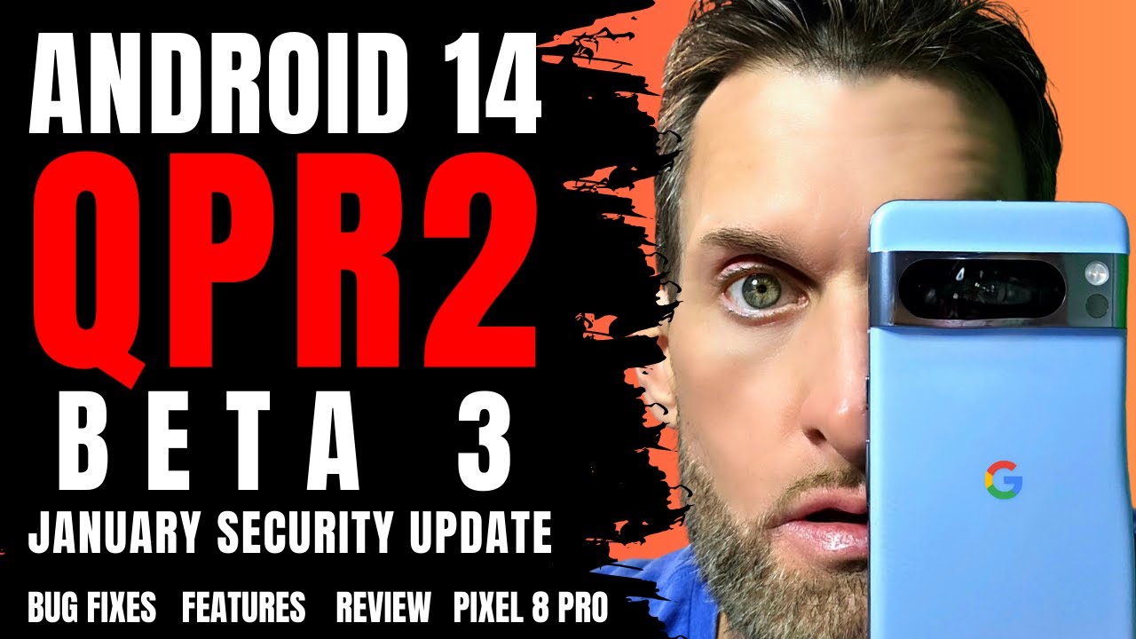 Android 14 QPR2 Beta 3 Google January Security Update Android 14 QPR2 Beta 3 Google January Security Update