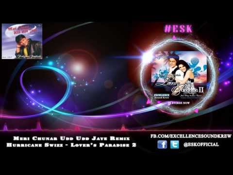 ESK - Meri Chunar Udd Udd Jaye (Hurricane Swizz Remix) Lovers...