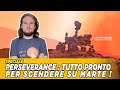 Speciale PERSEVERANCE : Tutto pronto per scendere su MARTE !