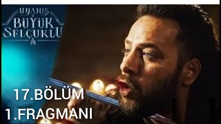 Uyanış Büyük Selçuklu 17.Bölüm 1.Fragmanı