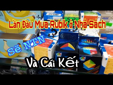 Lần Đầu Mua Rubik Ở Nhà Sách Và Cái Kết Sẽ NTN ( Cube Rubik )