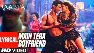 Main Tera Boyfriend Lyrical  | Raabta | Arijit Singh | Neha Kakkar | Sushant Sin