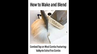 Tutorial: How to Blend Different Fibers Together and Make Combed Top: How to Diz it Off