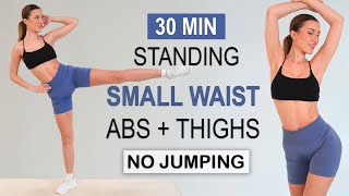 30 Min ALL STANDING ABS + THIGHS + SMALL WAIST | No Jumping, Calorie Burner, No Repeat
