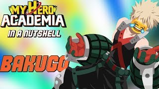 My Hero Academia In a nutshell: Bakugo