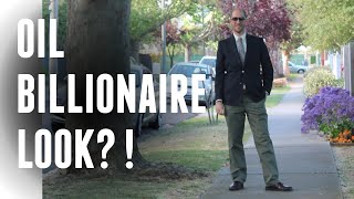 How to Dress so people think you are Oil Billionaire??!