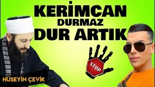 Birileri Şu Kerimcan Durmazı Durdursun Artık 18 Paylaşim Hüseyin Çevik Hoca