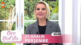 Esra Erolda 21 Aralık 2023 Tek Parça