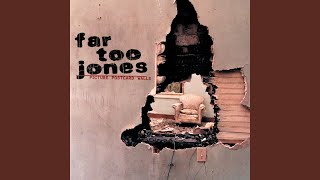 Watch Far Too Jones The One video