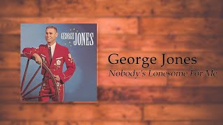 Watch George Jones Nobodys Lonesome For Me video