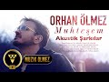 ORHAN ÖLMEZ MUHTEŞEM AKUSTİK ŞARKI KEYFİ