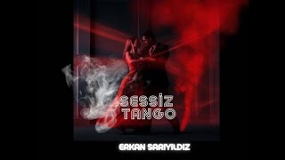 Erkan Sarıyıldız Sessiz Tango
