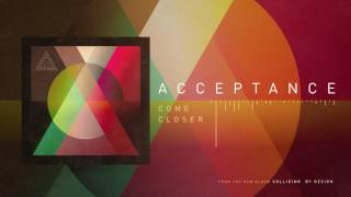 Watch Acceptance Come Closer video