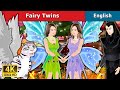 Fairy Twins Story in English | Stories for Teenagers | @EnglishFairyTales