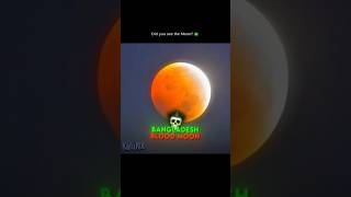 Bangladesh Saw The Blood Moon