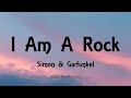 Simon & Garfunkel - I Am A Rock (Lyrics)