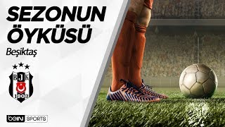 Beşiktaş 2018-2019 Sezonu Öyküsü