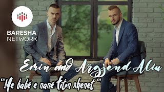 Emin & Argjend Aliu - Me Babë E Nanë Fiton Xhenet