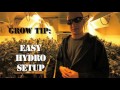 HIGH TIMES Grow Tips -- Easy Hydro Setup