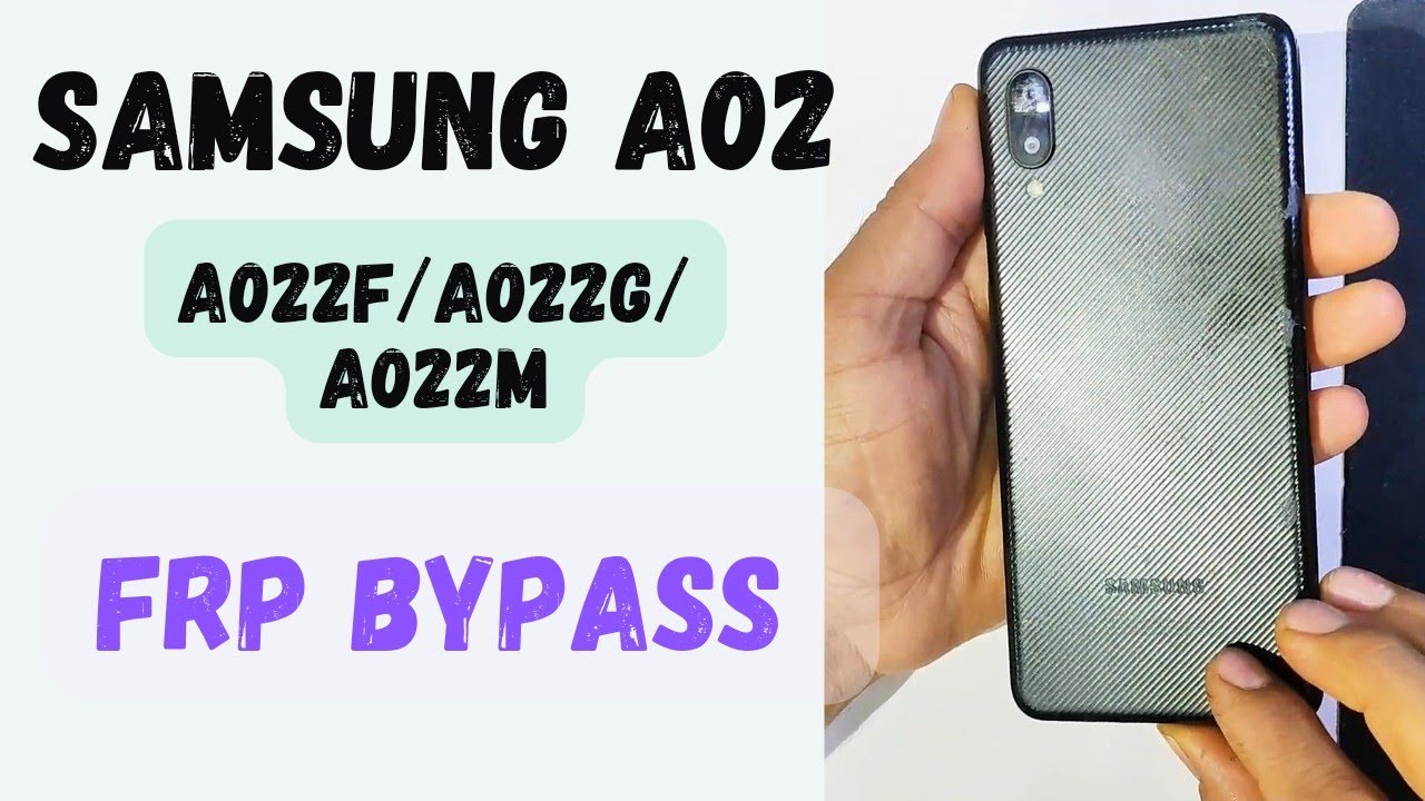 Samsung A02 A022F/A022G/A022M frp bypass ,Google account Samsung A02 A022F/A022G/A022M frp bypass ,Google account