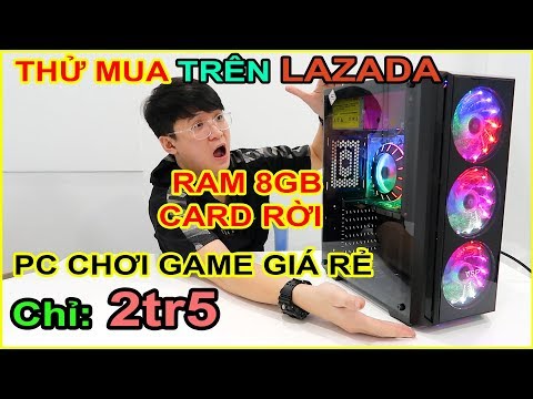 Thử mua PC CHƠI GAME giá chỉ 2tr5 trên LAZADA, SHOPEE. Và CÁI KẾT không ngờ... | MUA HÀNG ONLINE