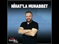 Nihat'la Muhabbet (3 Mayıs 2024)