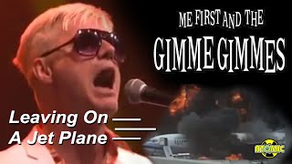 Watch Me First  The Gimme Gimmes Leaving On A Jet Plane video