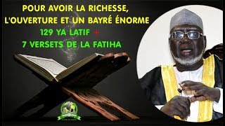 AVOIR LA RICHESSE ET l'OUVERTURE ÉNORME : 129 Ya Latif + 7 versets de la Fatiha