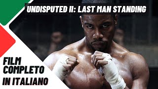Undisputed II: Last Man Standing | Azione | Film Completo in Italiano