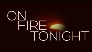 Watch Bernardo Falcone On Fire Tonight video