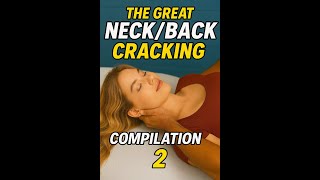 The BEST OF - Neck/Back Cracking Compilation - Over 12 Minutes of Cracking Joy