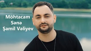 Samil Veliyev – Mohtacam Sene ( Music )