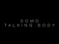 Tove Lo - Talking Body (Rendition) by SoMo