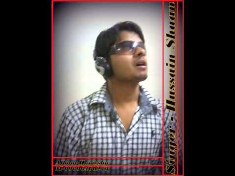 Mujhe Teri Mohabbat Ka (Sad Song) Singer -Hussain Shaan-9896460273...