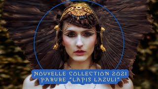 Nouvelle Collection de Coiffes Art Nouveaux : Parure" Lapis Lazuli"