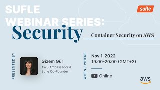 Sufle Webinar Series | Security: Container Security on AWS
