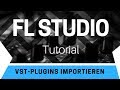 🔵 FL Studio Tutorial German 🔵 VST Plugins importieren