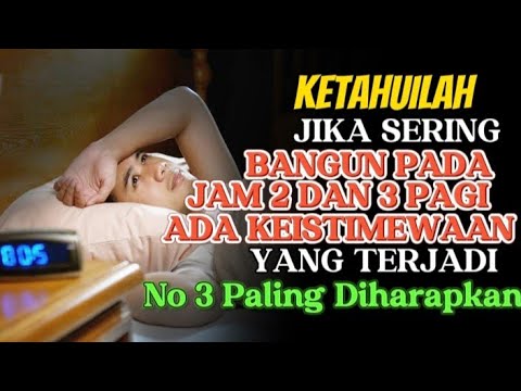 INILAH!!! Keistimewaan Bangun Jam 2 dan 3 Pagi,Yang No 3 Paling Di Harapkan