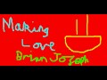 Making Love - Brian Joseph