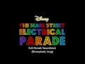 The Main Street Electrical Parade Full Parade Soundtrack Disneyland Long
