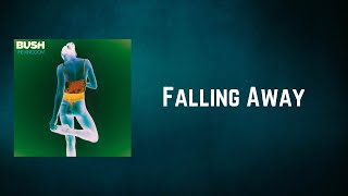 Watch Bush Falling Away video
