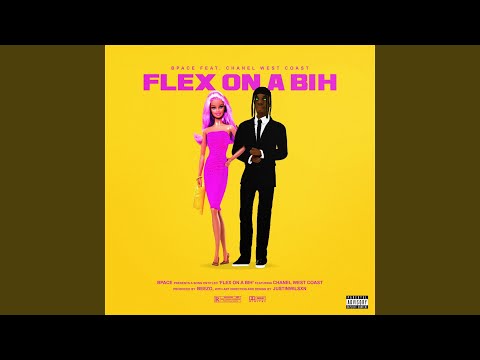 Flex on a Bih (feat. Chanel West Coast) Flex on a Bih (feat. Chanel West Coast)