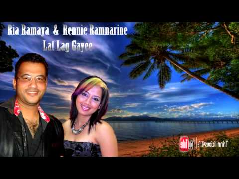 RIA RAMAYA & RENNIE RAMNARINE - LAT LAG GAYEE 2013 BRAND...