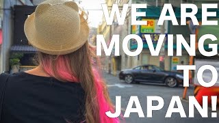 We Are Moving to Japan