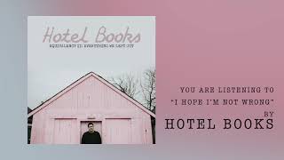 Watch Hotel Books I Hope Im Not Wrong video