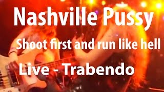 Watch Nashville Pussy Shoot First And Run Like Hell video