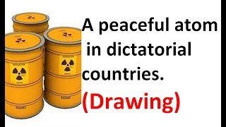 How a peaceful atom looks like in dictatorial countries? (Drawing)